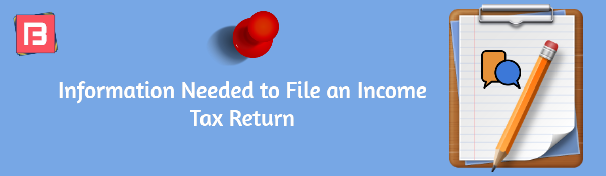 Information Needed to File an Income Tax Return