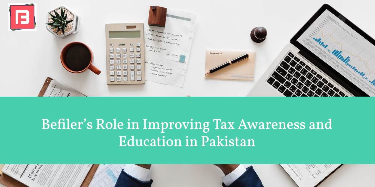 Befiler’s Role in Improving Tax Awareness and Education in Pakistan