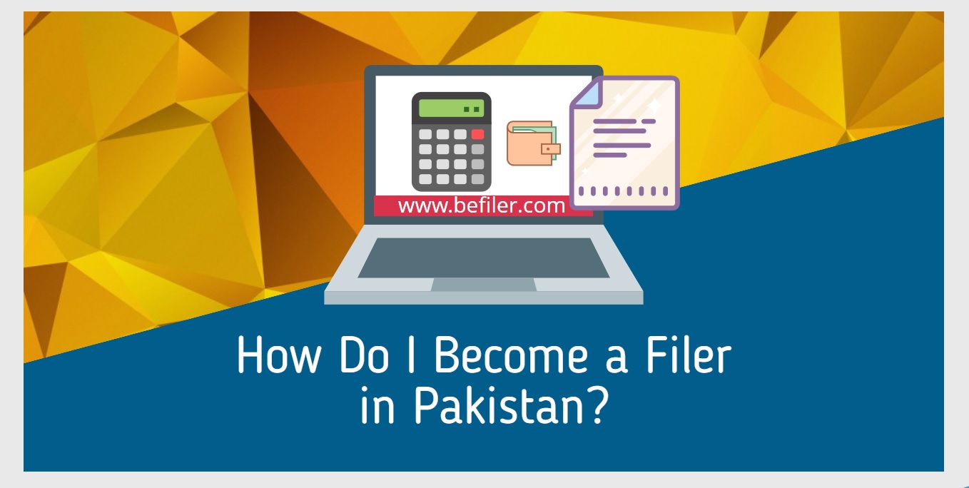 How Do I Become a Tax Filer in Pakistan?