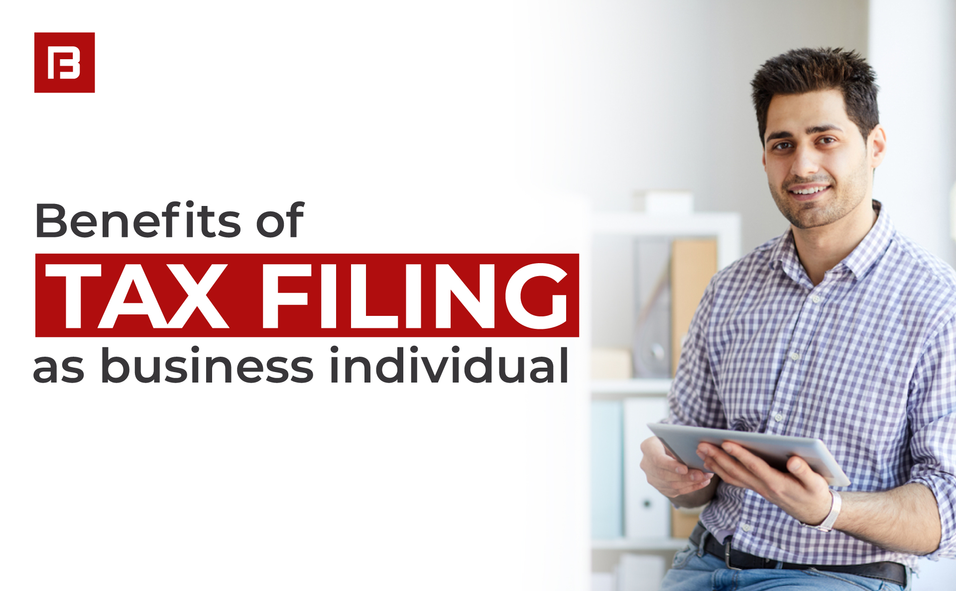 Benefits of tax filing as business individual