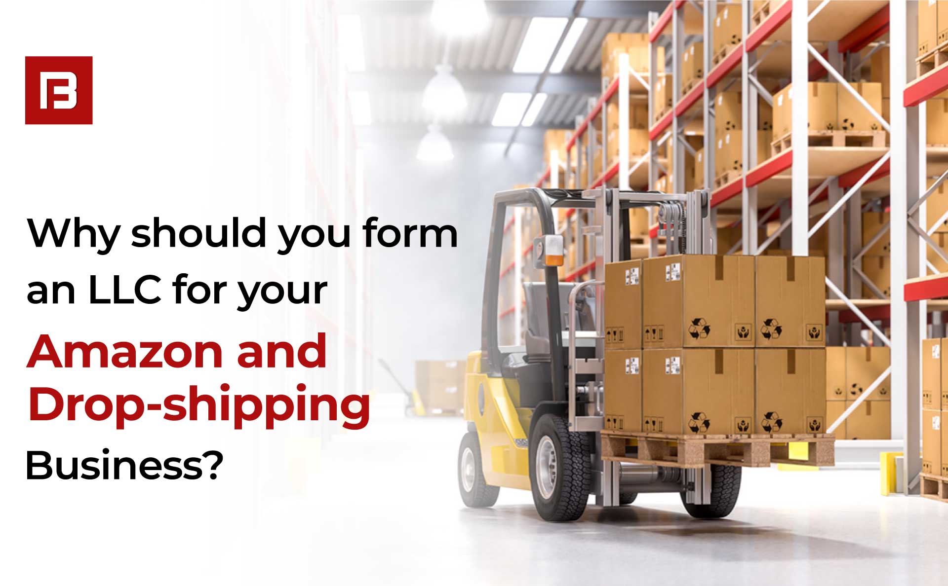Why Should You Form an LLC for Your Amazon or Drop-shipping Business?