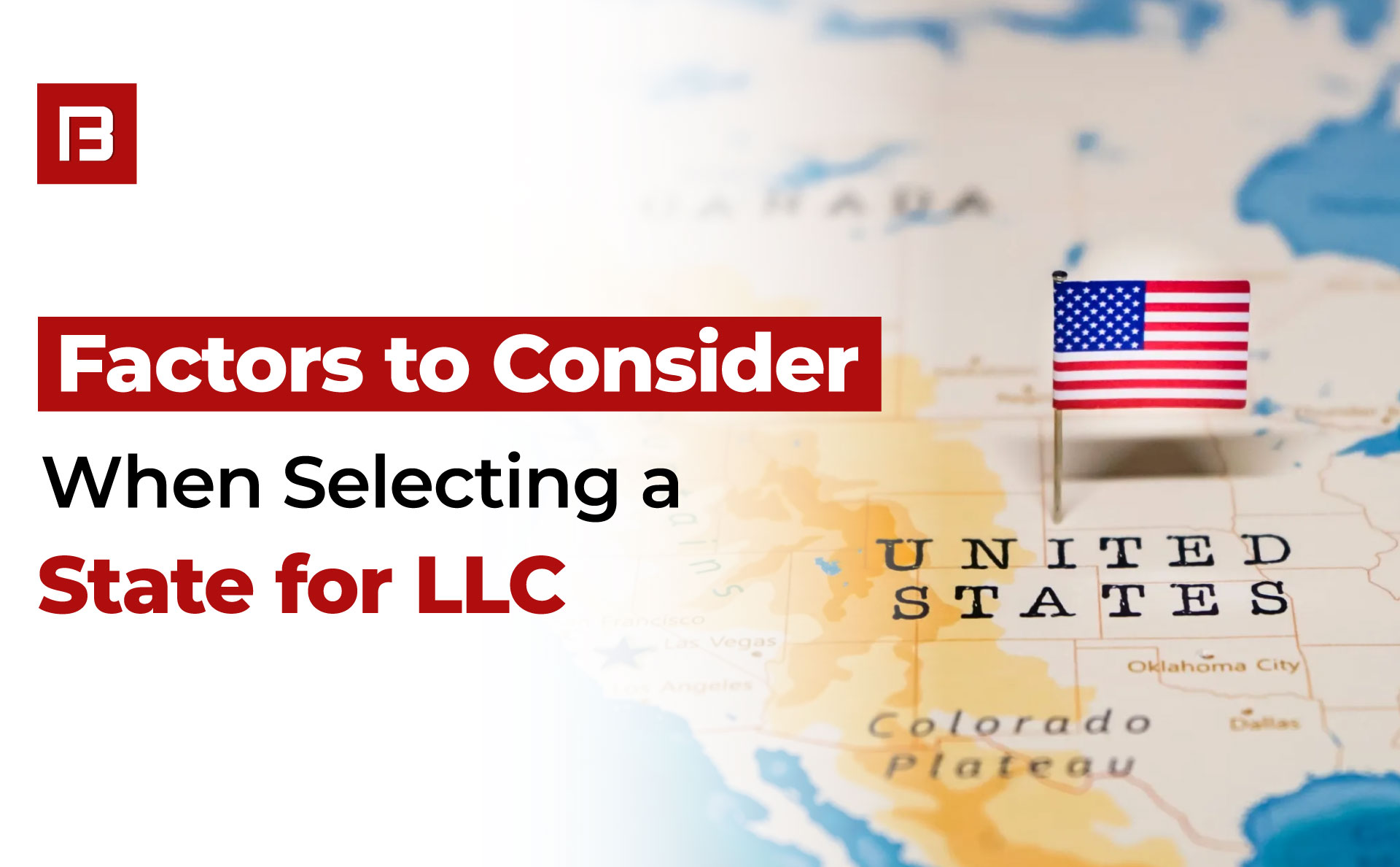 Some Key Factors to Consider When Selecting a State for Your LLC