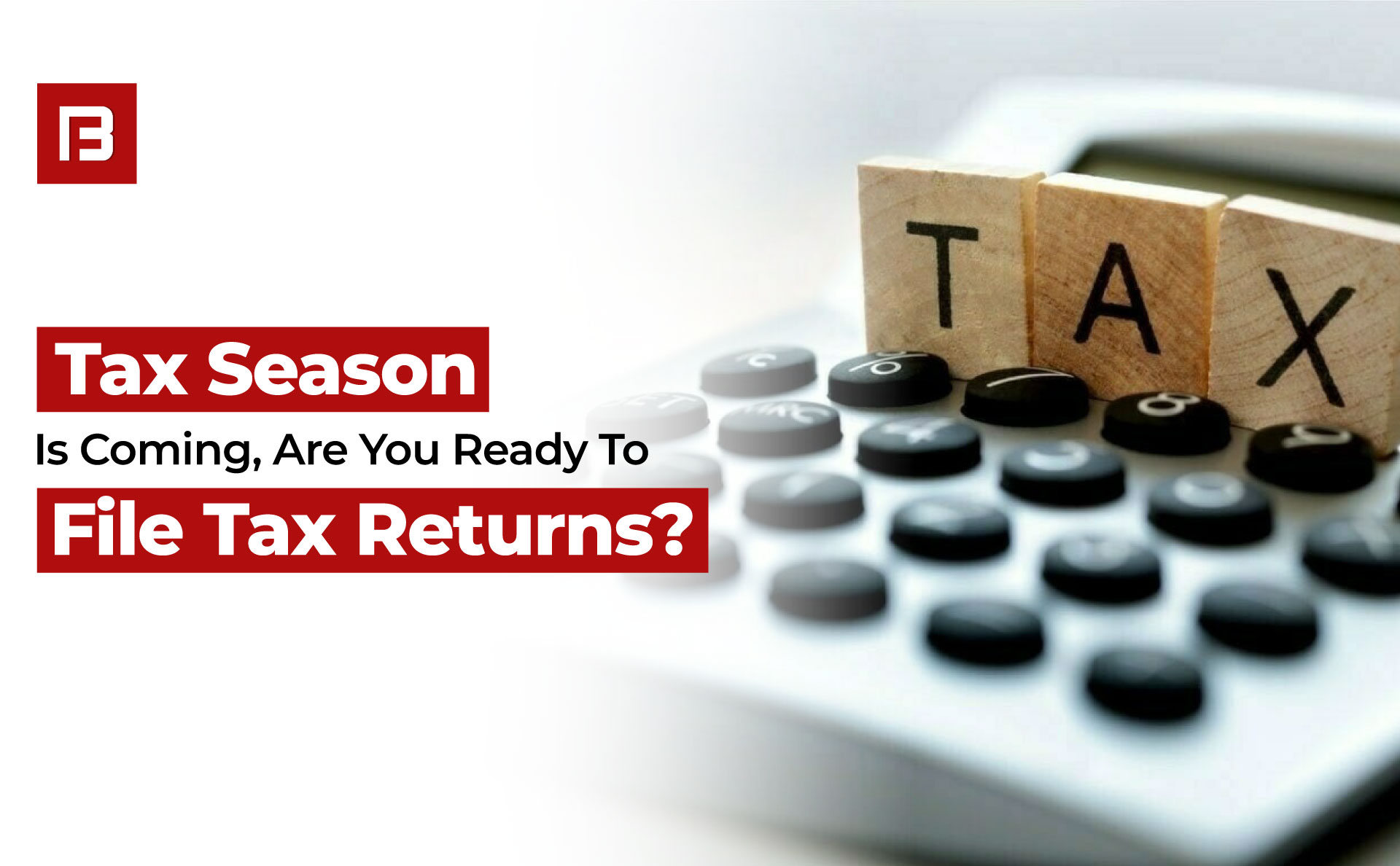 Tax Season Is Coming, Are You Ready, Pakistani Tax Filers?