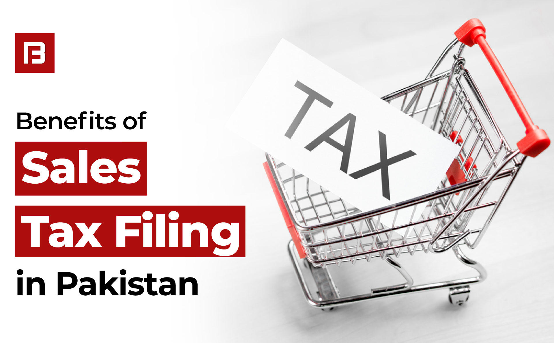 Benefits of Sales Tax Filing in Pakistan