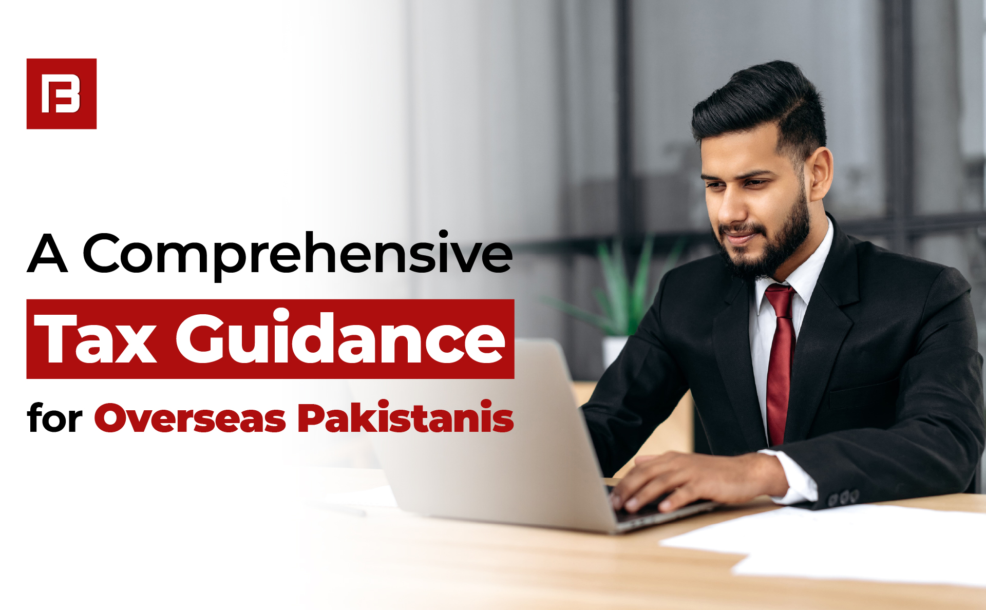 A Comprehensive Tax Guidance for Overseas Pakistanis